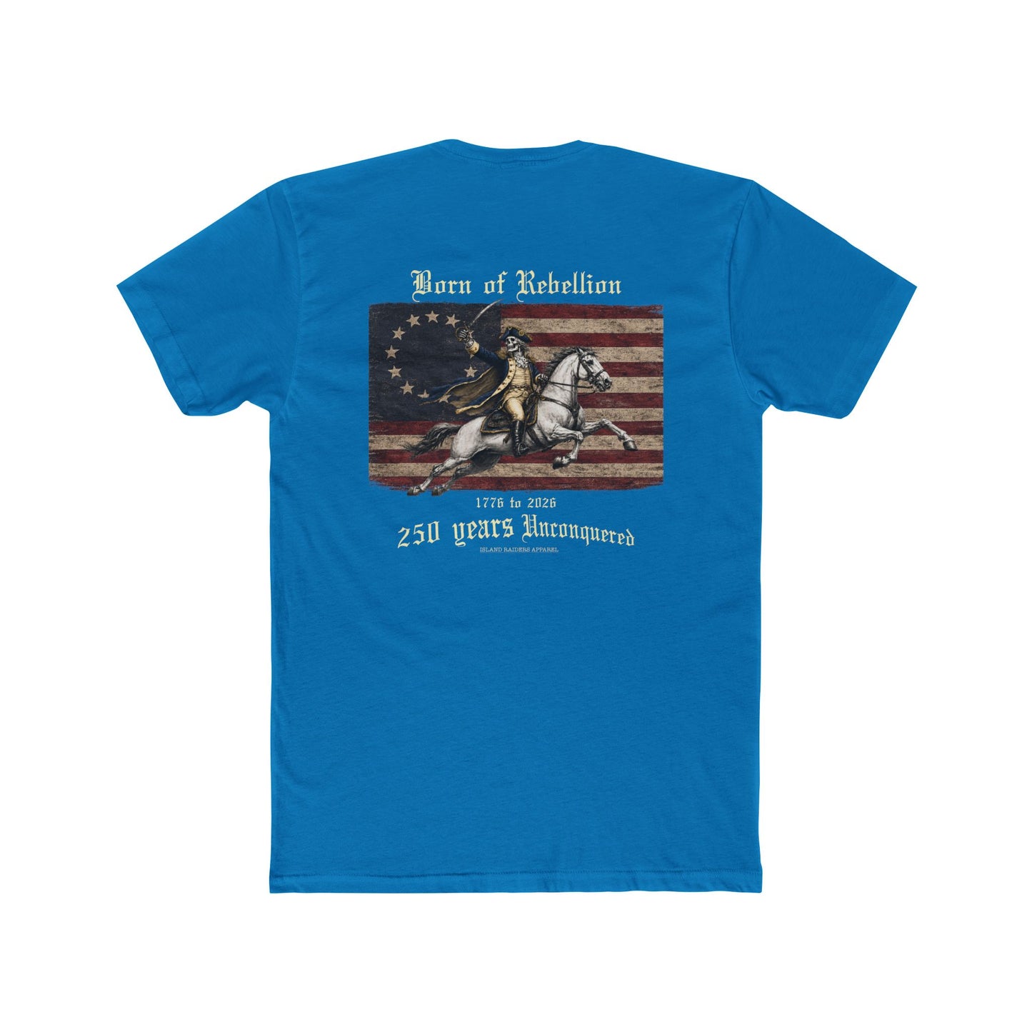 Born of Rebellion, 250th U.S. Birthday tee