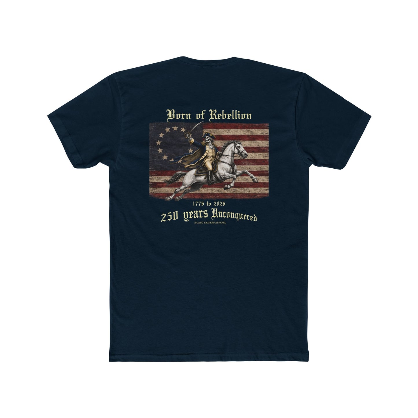 Born of Rebellion, 250th U.S. Birthday tee