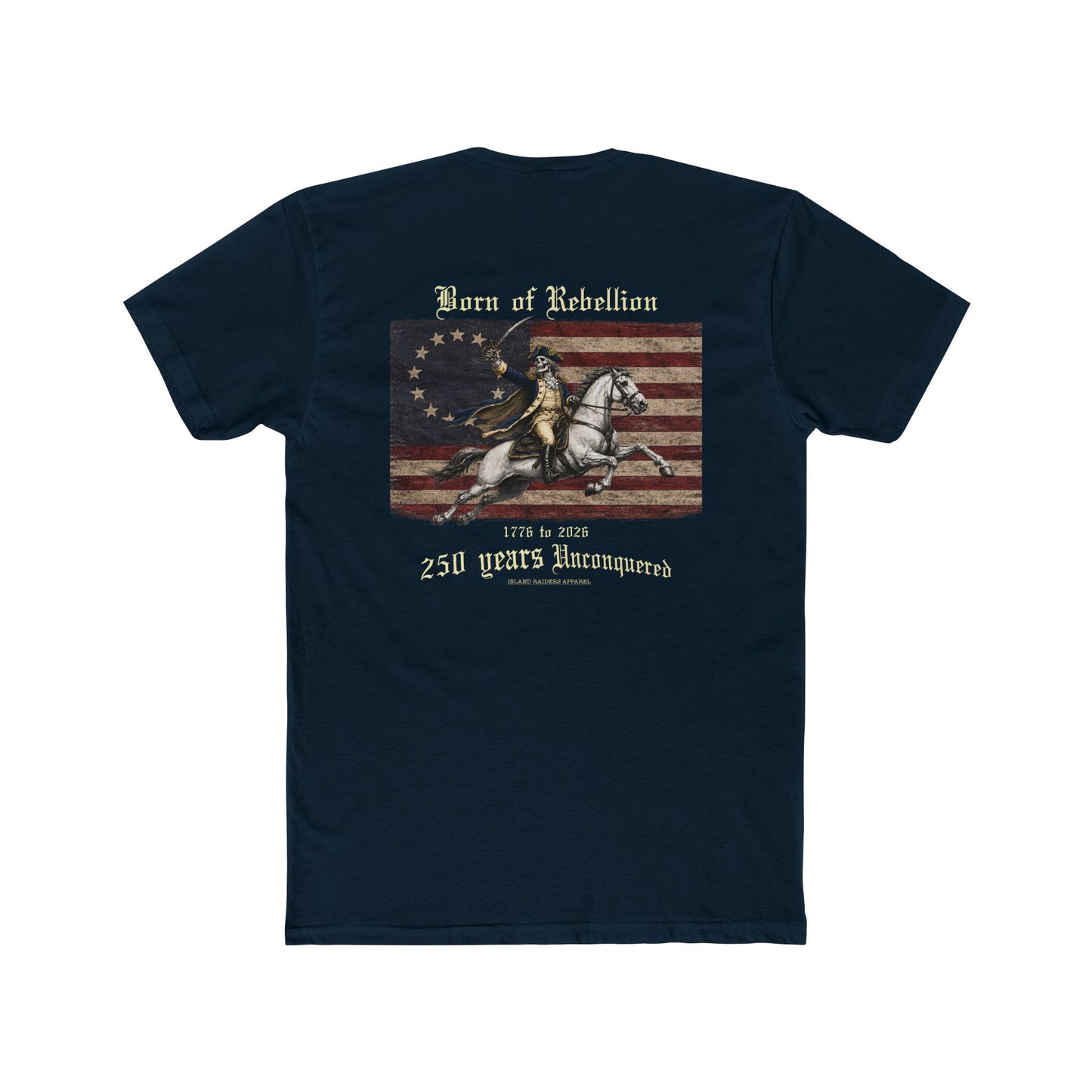 Born of Rebellion, 250th U.S. Birthday tee